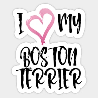 I Heart My Boston Terrier! Especially for Boston Terrier Dog Lovers! Sticker